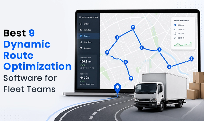 Best 9 Dynamic Route Optimization Software for Fleet Teams